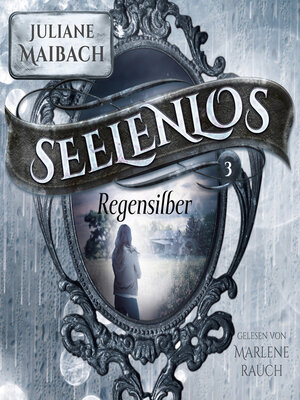 cover image of Regensilber--Seelenlos Serie Band 3--Romantasy Hörbuch